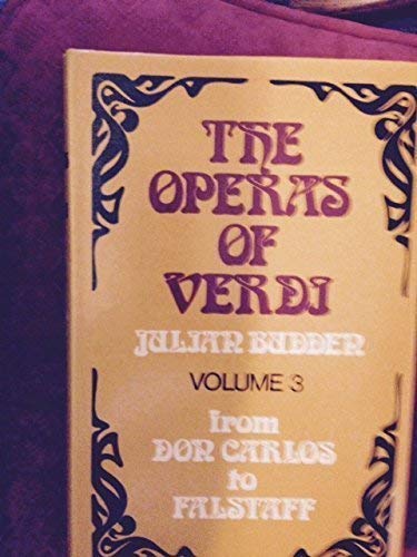 Beispielbild fr The Operas of Verdi. Vol. 3 [only]: From Don Carlos to Falstaff. zum Verkauf von Travis & Emery Music Bookshop ABA