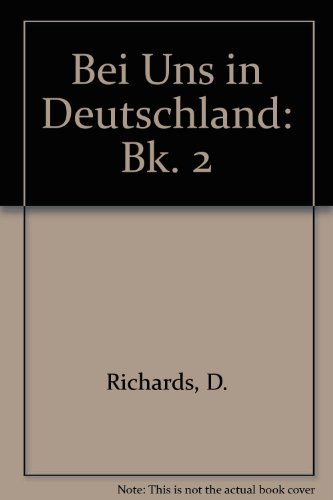Bei Uns in Deutschland: Bk. 2 (9780304307746) by D Richards