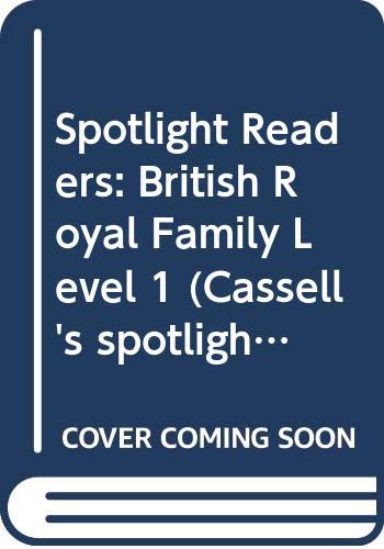 The British Royal Family: Elementary: Level 1 (Cassell's Spotlight Readers) (9780304308071) by Unknown Author