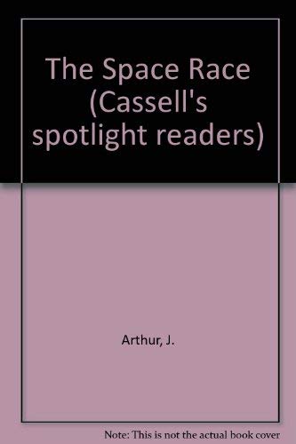 The Space Race: Elementary: Level 2 (Cassell's Spotlight Readers) (9780304308118) by Unknown Author