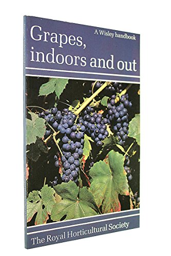 Beispielbild fr Grapes: Indoors and Out (RHS Wisley Handbook) zum Verkauf von AwesomeBooks