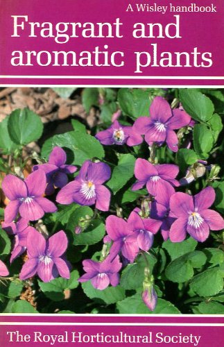 Stock image for Fragrant and Aromatic Plants (Wisley Handbooks) for sale by Richard Sylvanus Williams (Est 1976)