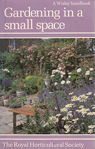 Stock image for Gardening in a Small space (Wisley Handbooks) for sale by Richard Sylvanus Williams (Est 1976)