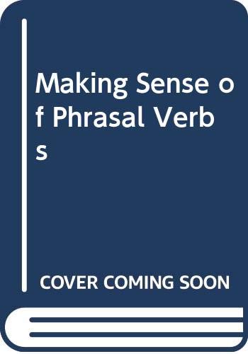 Beispielbild fr Making Sense of Phrasal Verbs: Without Key zum Verkauf von WorldofBooks