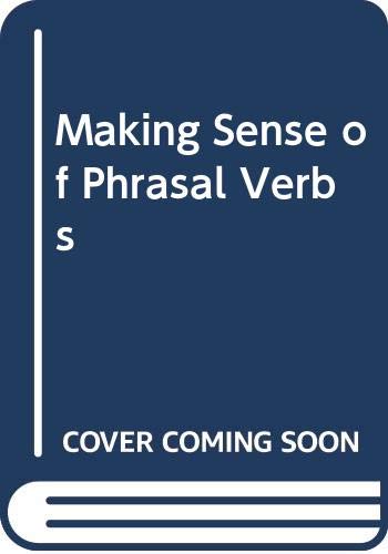 Stock image for Making Sense of Phrasal Verbs for sale by medimops