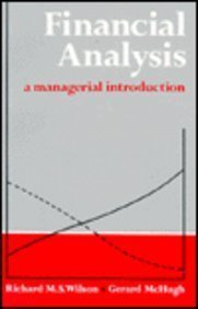 Financial Analysis: A Managerial Introduction (9780304313952) by Wilson, Richard M. S.; McHugh, Gerard