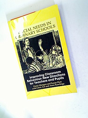 Improving Classroom Behaviour: New Directions for Teachers and Pupils (9780304313990) by Mongon, Denis; Hart, Susan; Ace, Chris; Rawlings, Anne