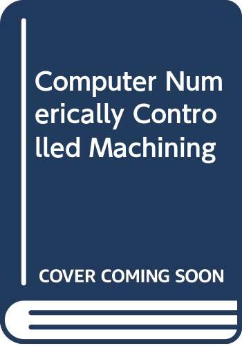 Stock image for Computer Numerically Controlled Machining for sale by WorldofBooks