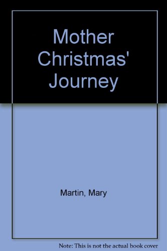 Mother Christmas' Journey (9780304314133) by Martin, Mary; Stumbles, Valerie