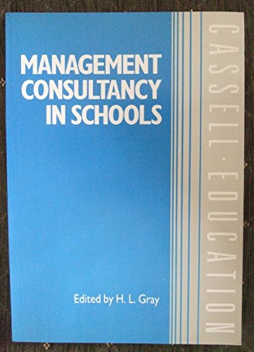 Management Consultancy in Schools (9780304314683) by Gray, H.