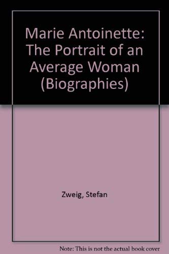 9780304314768: Marie Antoinette: The Portrait of an Average Woman (Biographies)