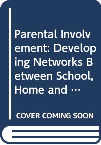 Imagen de archivo de Parental Involvement: Developing Networks Between School, Home and Community a la venta por Goldstone Books