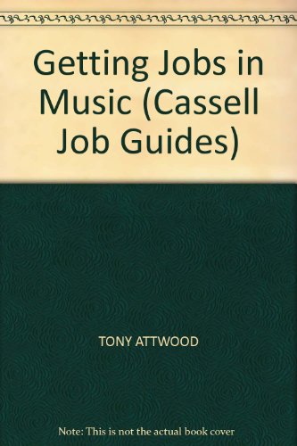 Getting Jobs in Music (Cassell Job Guides) (9780304316694) by Tony Attwood