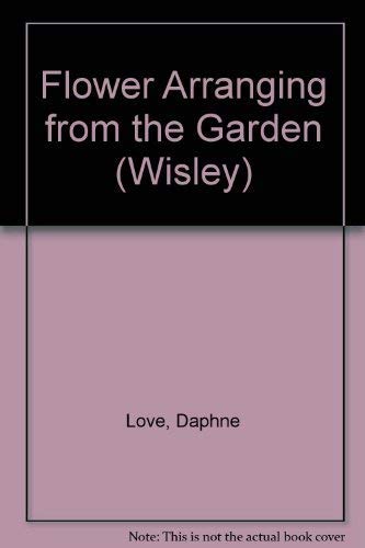 Imagen de archivo de Flower Arranging from the Garden (Wisley) a la venta por Goldstone Books