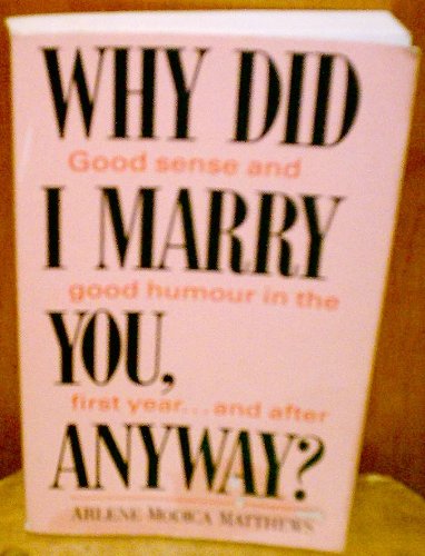 Beispielbild fr Why Did I Marry You Anyway? zum Verkauf von AwesomeBooks