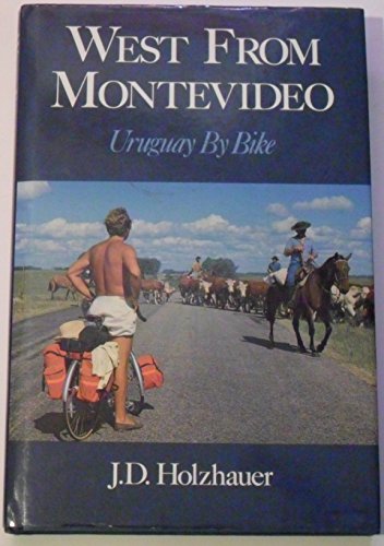 Beispielbild fr West from Montevideo: Uruguay By Bike zum Verkauf von WorldofBooks