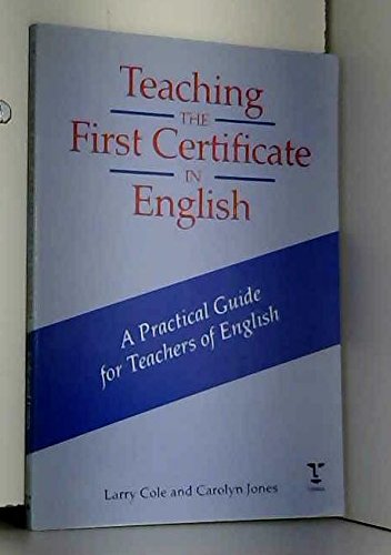 Beispielbild fr Teaching the First Certificate in English: A Practical Guide for Teachers of English zum Verkauf von AwesomeBooks