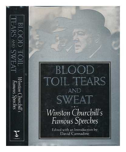 Blood, Toil, Tears and Sweat: Winston Churchill's - Cannadine, David