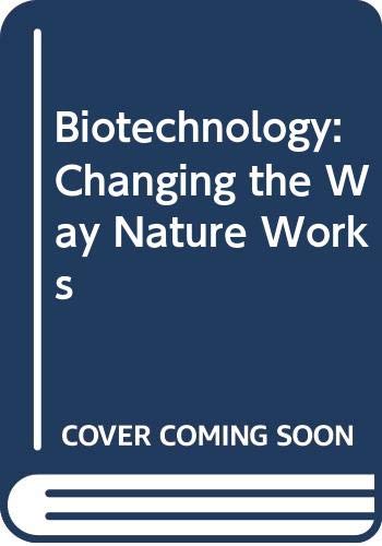 Imagen de archivo de Bio-technology: Changing the Way Nature Works a la venta por AwesomeBooks