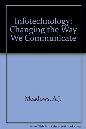 Beispielbild fr Infotechnology: Changing the Way We Communicate zum Verkauf von AwesomeBooks