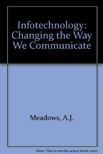 Stock image for Infotechnology: Changing the Way We Communicate for sale by AwesomeBooks