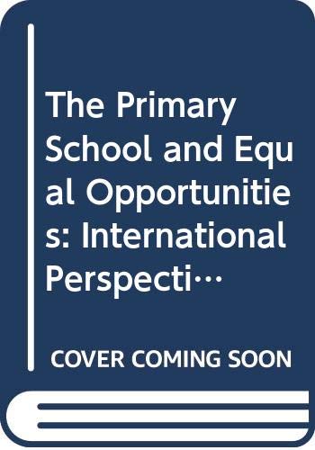 The Primary School and Equal Opportunities: International Perspectives on Gender Issues (Cassell/Council of Europe) (9780304317929) by Weiner, Gaby