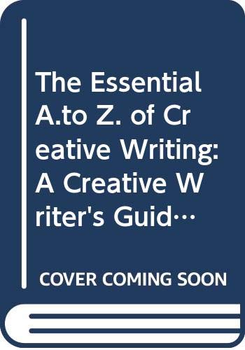The essential A-Z of creative writing (9780304318049) by Nancy Smith