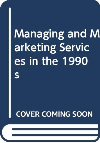 Imagen de archivo de Managing and Marketing Services in the 1990's a la venta por Anybook.com