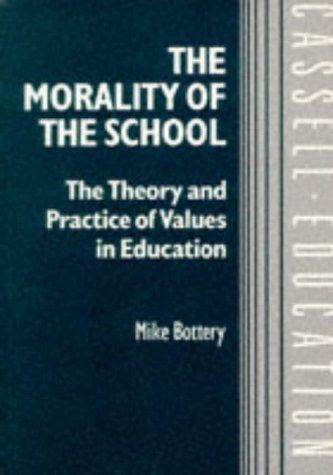 9780304318308: The Morality of the School: The Theory and Practice of Values in Education