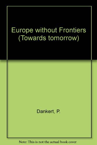 Beispielbild fr Europe Without Frontiers: Socialists on the Future of the European Economic Community (Towards Tomorrow) zum Verkauf von Hay-on-Wye Booksellers