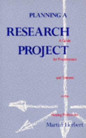 9780304318469: Planning a Research Project: A Guide for Practitioners and Teachers in the Helping Professions: Guide for Practitioners and Trainees in the Helping Professions