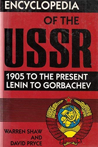 Stock image for Encyclopaedia of the U. S. S. R: 1905 to the Present: Lenin to Gorbachev for sale by Anybook.com