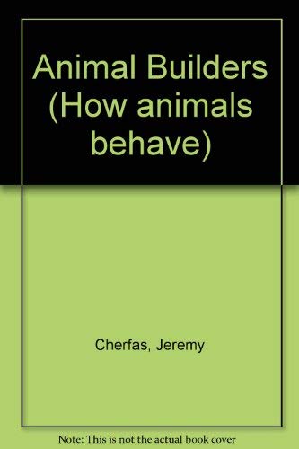 Stock image for Animal Builders (How animals behave) for sale by AwesomeBooks