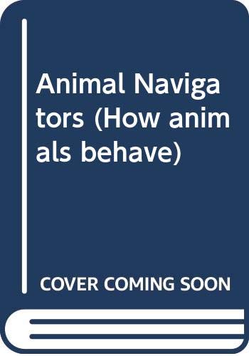 Imagen de archivo de Animal Navigators (How Animals Behave) a la venta por MusicMagpie