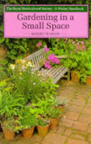 Stock image for Gardening in a Small Space (Wisley Handbook) for sale by Wonder Book
