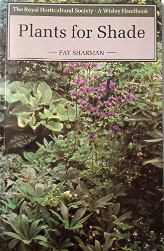 Plants for Shade (Wisley Handbook) (9780304320387) by Sharman, Fay