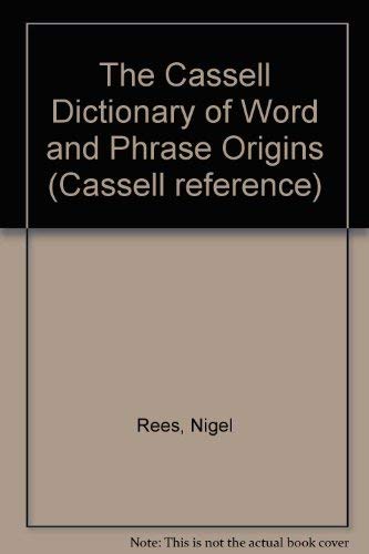 The Cassell Dictionary of Word and Phrase Origins (9780304320509) by Rees, Nigel