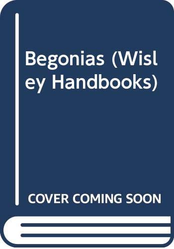 Beispielbild fr Begonias (Wisley Handbooks) zum Verkauf von Reuseabook