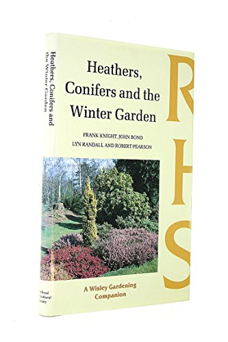 Imagen de archivo de Heathers, Conifers and the Winter Garden (Wisley Gardening Companion) a la venta por AwesomeBooks