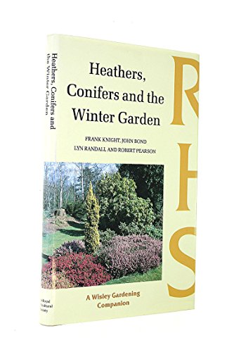 Stock image for Heathers, Conifers and the Winter Garden (Wisley Gardening Companion) for sale by AwesomeBooks