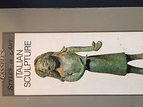 Stock image for Italian Sculpture From Prehistory to The (Cassell's Styles in Art) for sale by Wonder Book