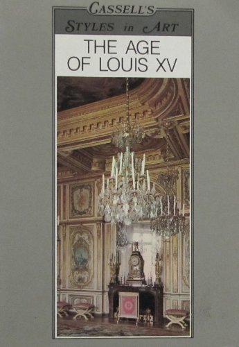 Imagen de archivo de The Age of Louis XV (Cassell's styles in art) a la venta por WorldofBooks