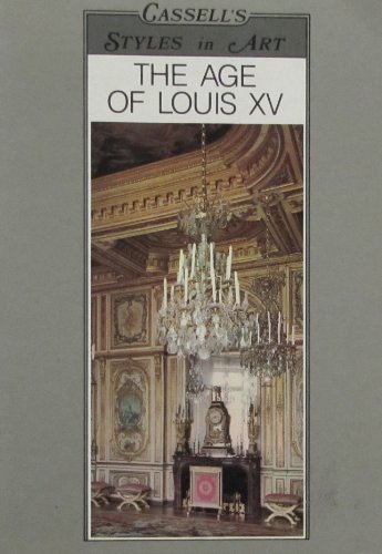 Stock image for The Age of Louis XV (Cassell's styles in art) for sale by WorldofBooks