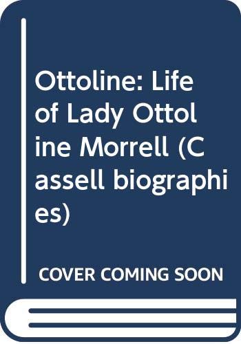 9780304322367: Ottoline: Life of Lady Ottoline Morrell (Cassell Biographies)