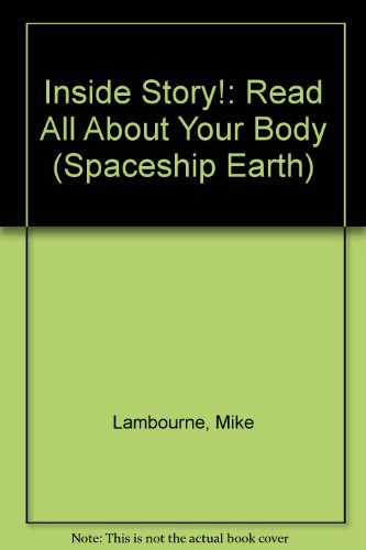 Beispielbild fr Inside Story!: Read All About Your Body (Spaceship Earth) zum Verkauf von medimops