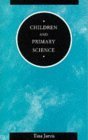 9780304322640: Children and Primary Science (Children, Teachers and Learning Series)