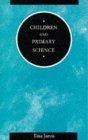9780304322701: Children and Primary Science (Children, teachers & learning series)