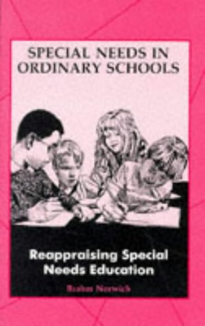 9780304322862: Reappraising Special Needs Education (Special needs in ordinary schools series)