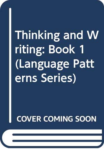 Stock image for Thinking and Writing: Book 1: Skills - Thinking and Writing (Language Patterns Series) for sale by AwesomeBooks