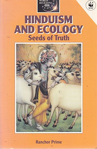 9780304323739: Hinduism and Ecology: Seeds of Truth (World religions & ecology)
